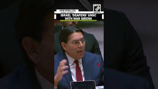 When You Hear These Siren You Have 15 Seconds Israel Envoy Deafen Unsc With War Sirens