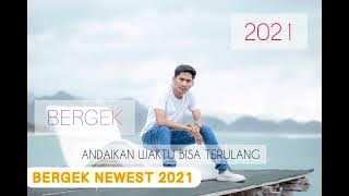 BERGEK TERBARU 2021 - Andaikan Waktu Bisa Terulang [ Music]