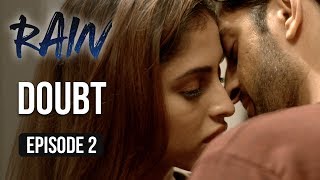 Rain | Episode 2 - 'Doubt' | Priya Banerjee | A Web Series By Vikram Bhatt