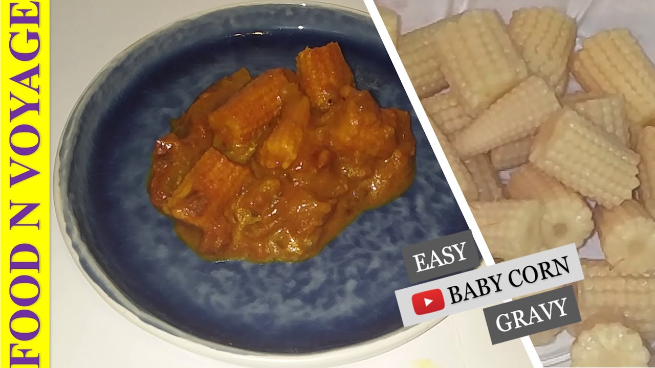 Easy Baby Corn Gravy with Royal Taste food n voyage YouTube