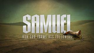 Samuel: The Unlikely Champion - Part 1 (1 Samuel 17:1-16)