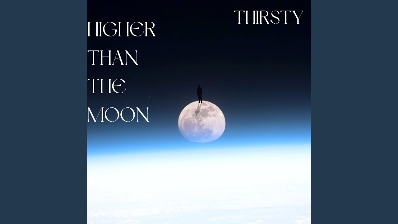 Higher than the moon