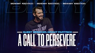 A Call to Persevere | Grant Partrick