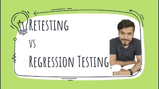 Software Testing : Regression vs Retesting