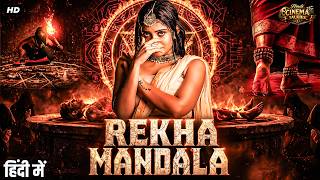 REKHA MANDALA - Hindi Dubbed Horror Full Movie | Ananya Nagalla, Dhanush, Saloni | Horror Movie