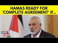 Hamas Says Ready For "Complete Agreement" If Israel "Stops War In Gaza" | Israel Vs Gaza | G18V