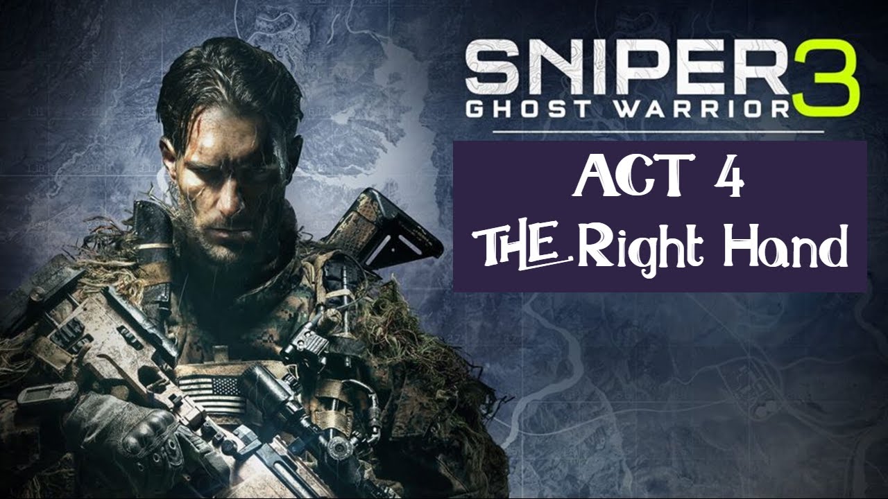 Sniper Ghost Warrior 3 - ACT 4 - The Right Hand