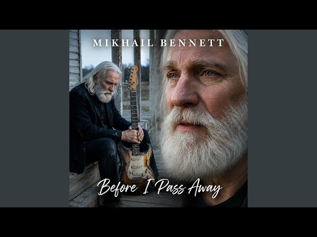Before I Pass AwayMikhail Bennett