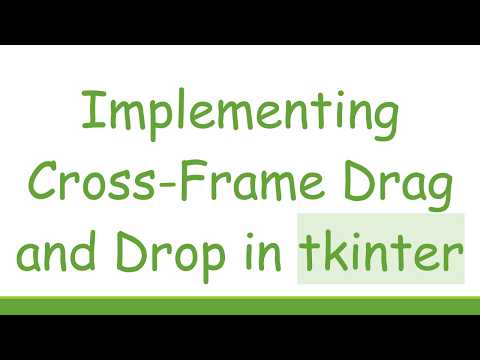 Implementing Cross-Frame Drag and Drop in tkinter