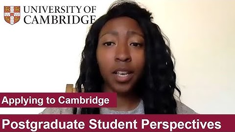 Student Perspectives: Applying to Cambridge for Postgraduate Study
