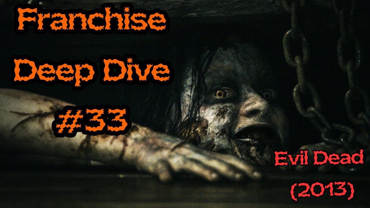 Глубокое погружение в франшизу #33 — Зловещие мертвецы (2013)