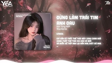 Đừng làm trái tim anh đau - Sơn Tùng MTP (Titus Remix) | Nhạc HOT Tiktok