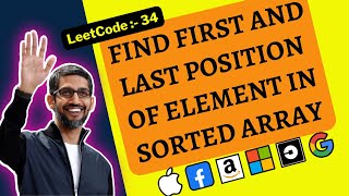 Find First and Last Position of Element in Sorted Array: 34 - interview @ google, amazon, microsoft