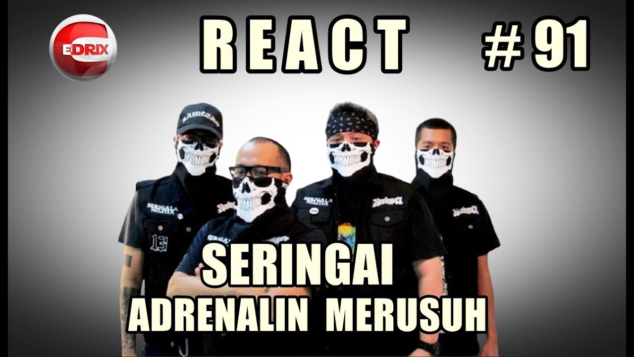 SERINGAI -  ADRENALIN MERUSUH BRAZILIAN REACTION