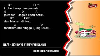 Video thumbnail of "NaFF - Akhirnya Ku Menemukanmu (drums only) [chord gitar & lirik]"
