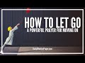 Prayer For Letting Go Prayer To Let Go Let God And Moving On Prayer For Letting Go Prayer To Let Go Let God And Moving On