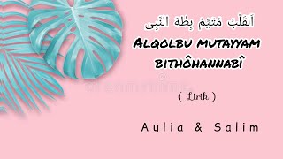 Lirik Alqolbu Mutayyam Bithohannabi ( Viral ) - Aulia & Salim