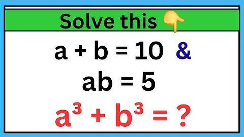 Can You Solve This? Only Genius Can! | This Simple Math Question | If a + b = 10… Then Find a³ + b³💡