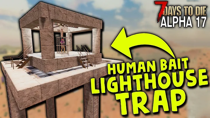 HUMAN BAIT LIGHTHOUSE (Triple Damage Fall Trap) in ALPHA 17 | 7 Days to Die (2019 Alpha 17.1 B9)