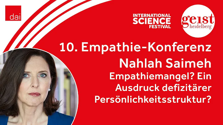 Nahlah Saimeh: Empathiemangel? Ein Ausdruck defizitrer Persnglich- 10. Empathie-Konfere...