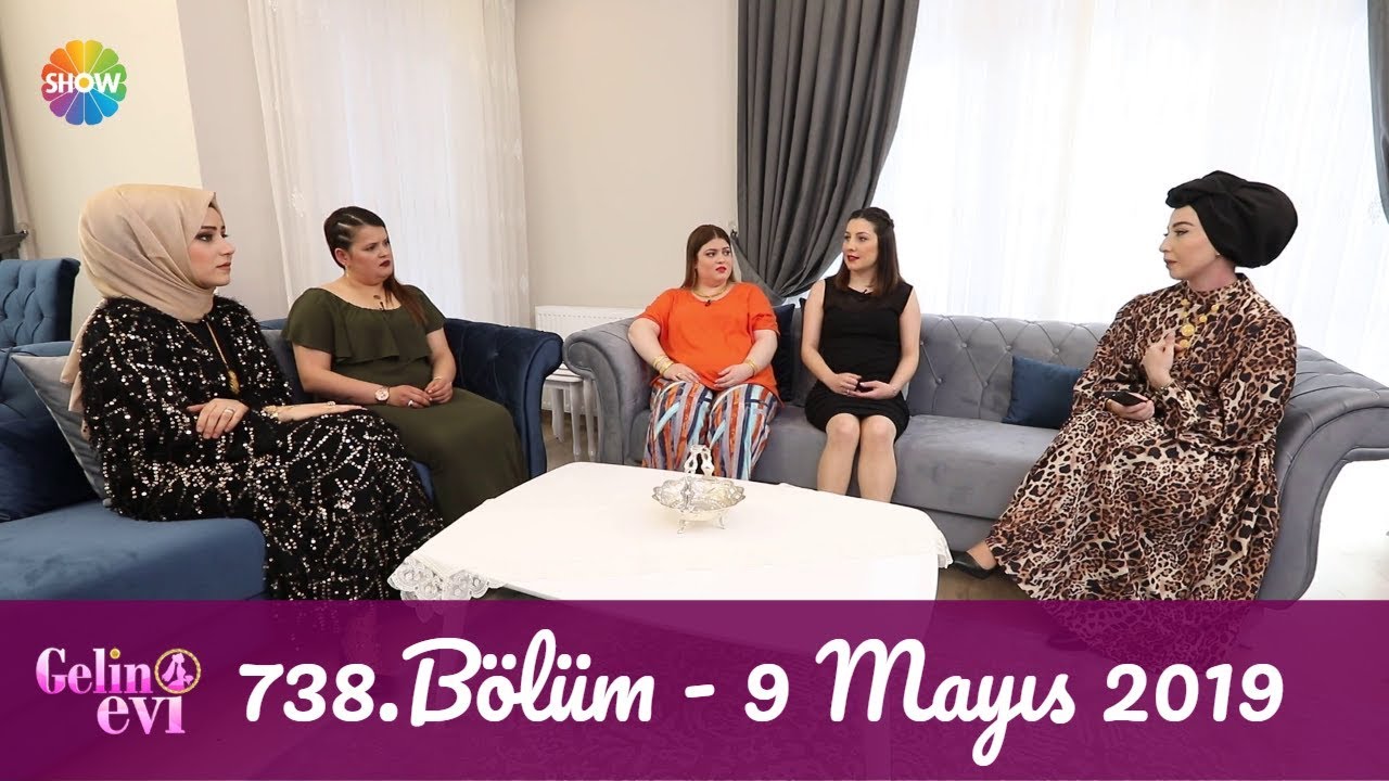 gelin evi 738 bolum 9 mayis 2019 youtube