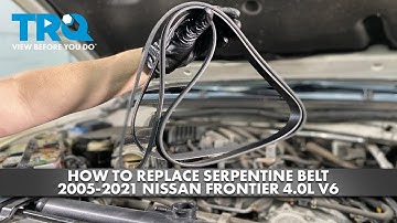 How to Replace Serpentine Belt 2005-2021 Nissan Frontier 4.0L V6