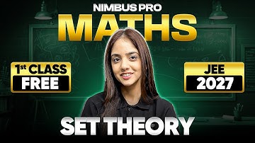 Nimbus PRO Batch for Class 11 + JEE : Set Theory | First Maths Class FREE | JEE 2027