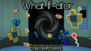 What if-ator (The Normal Elevator Mod)