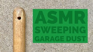 ASMR  Video #36  Sweeping Garage  Unintentional Brushing and Sweeping