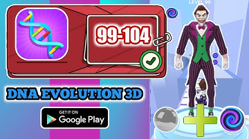 DNA Evolution 3D Gameplay All Levels 99-104 Android