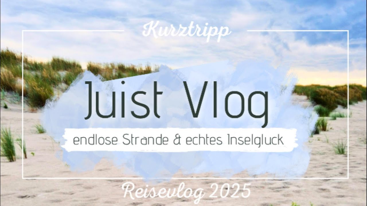 Juist Vlog | endlose Strände & echtes Inselglück | Reisevlog 2025