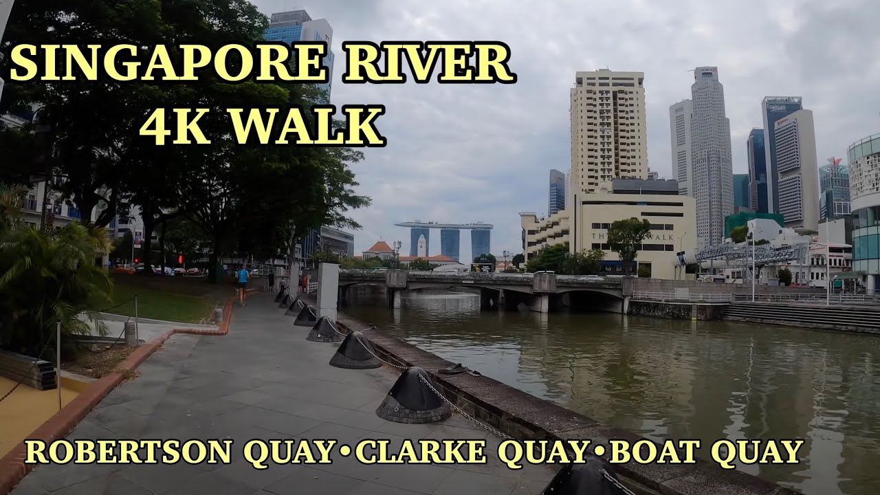 Singapore 4K Walk | Robertson Quay - Clarke Quay - Boat Quay