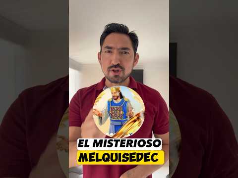EL MISTERIOSO MELQUISEDEC