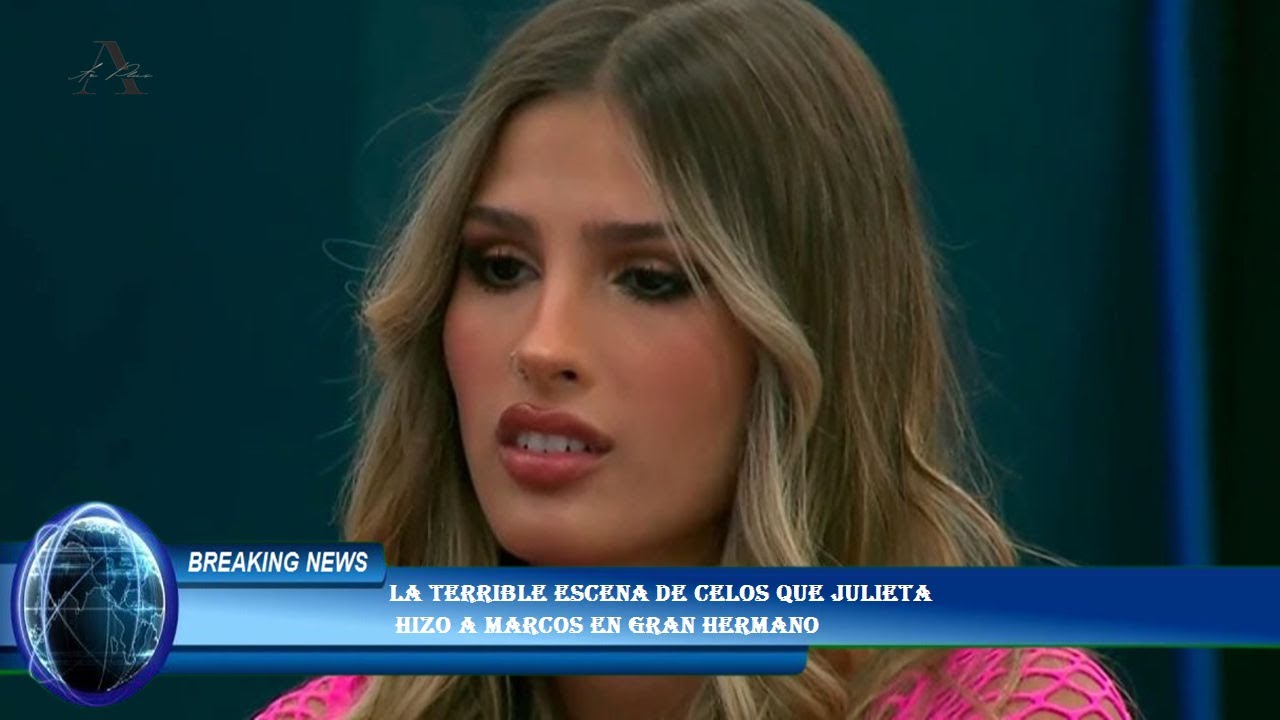 La terrible escena de celos que Julieta hizo a Marcos en Gran Hermano ...