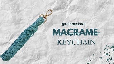 How to make MACRAME WRISTLET |Easy for beginners |phone strap, Macrame keychain‎@themacknot