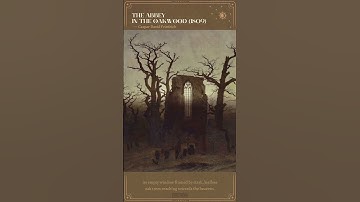 The Abbey in the Oakwood - A Masterpiece of the Romantic Era