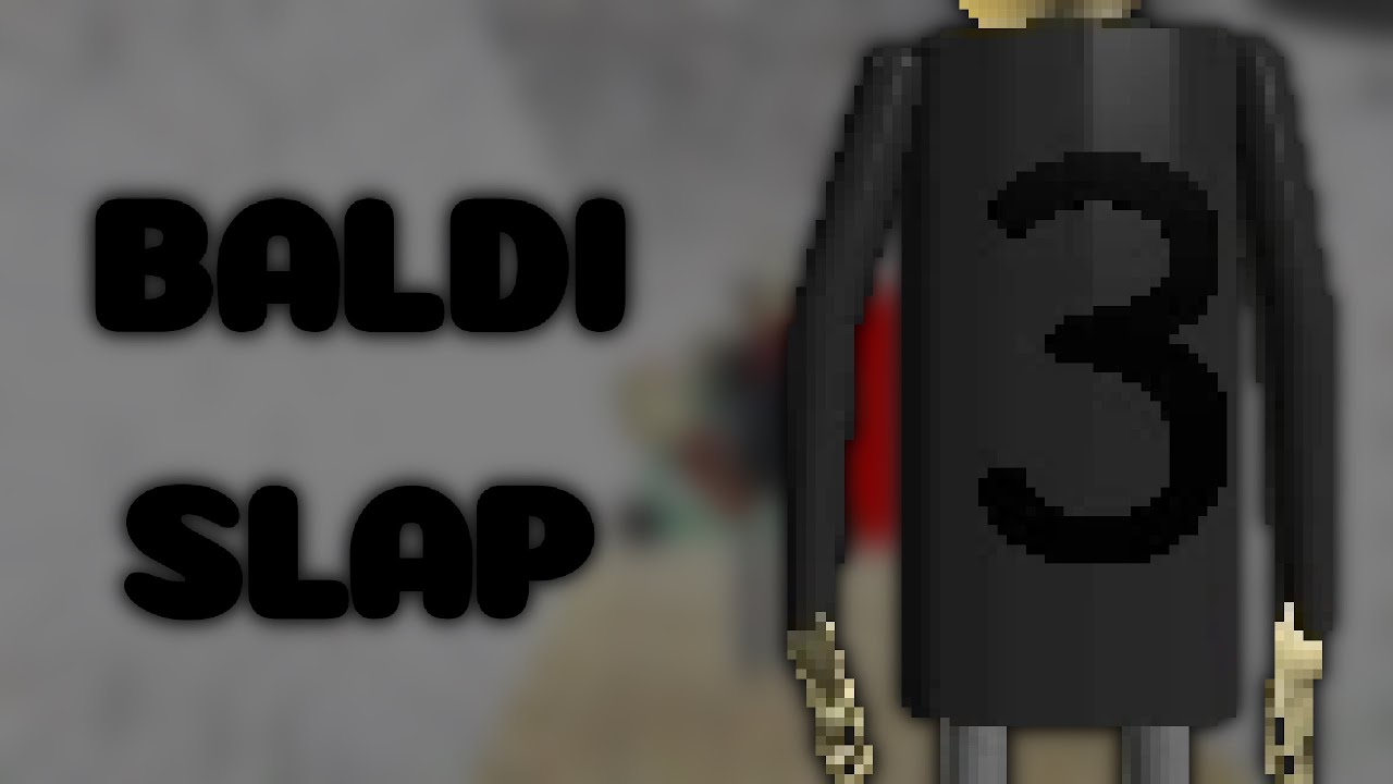 Baldi Slap 3 - YouTube