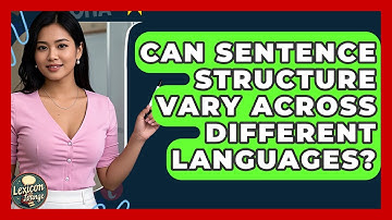 Can Sentence Structure Vary Across Different Languages? | Lexicon Lounge