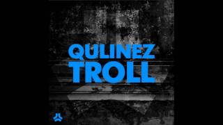 Video thumbnail of "Qulinez - Troll (Original Mix)"