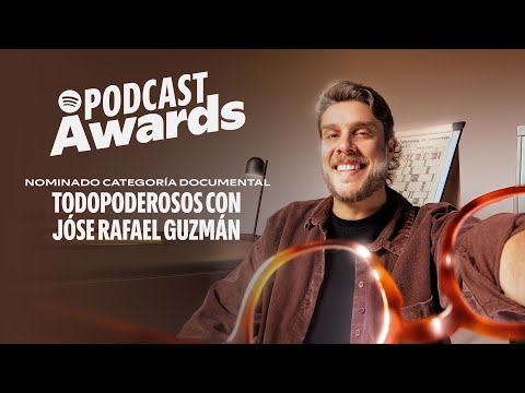 Spotify Podcast Awards Mejor Podcast Documental - Jóse Rafael Guzmán en El Humano es un Animal