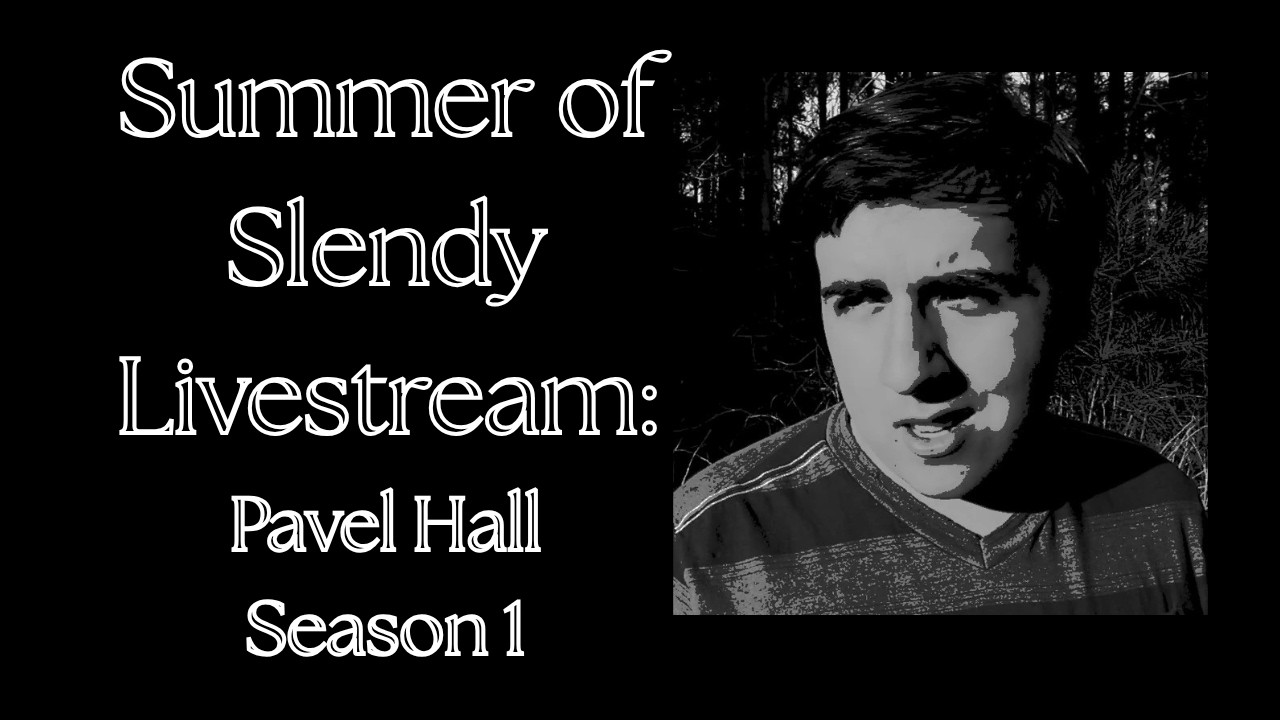 Summer of Slendy LIVE: Pavel Hall Season 1