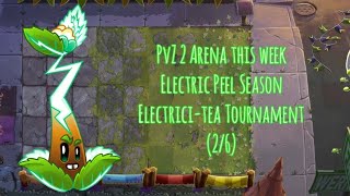 PvZ 2 Arena this week. Electric Peel Season. Electrici-tea Tournament (2/6)