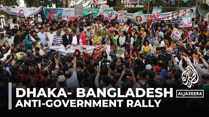 বাংলাদেশ বিরোধীদের বিক্ষোভ: রাজধানী ঢাকায় সরকারবিরোধী সমাবেশ হয়েছে