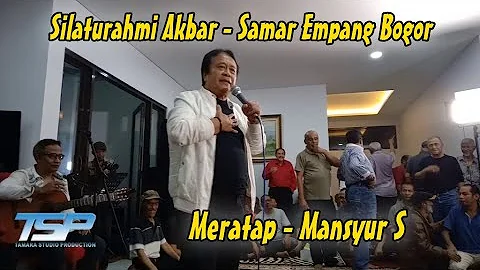 Meratap - Mansyur S - Silaturahim Olive BNR (Bogor...