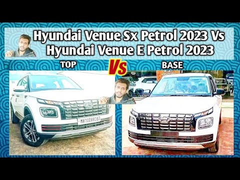 Hyundai Venue Sx Petrol 2023 Vs Hyundai Venue E Petrol 2023 Full Comparing | Venue 2023 Base Vs Top