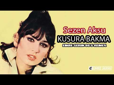 Sezen Aksu - Kusura Bakma ( Emre Serin 80's Remix )