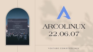 ArcoLinuxL 22.06.07 - First Impressions and Install