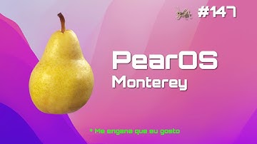 PearOs Monterey , me engana que eu gosto -  🦗 #147