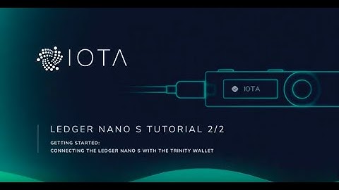 Ledger Nano S Tutorial  (Part 2): Connecting Ledger Nano S Hardware Wallet with IOTA Trinity Wallet