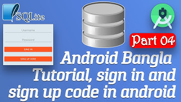 Android Bangla Tutorial Part 04 || sign in and sign up code in android || SQLite database